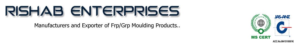 Rishabh Enterprises - Manufacturers and Exporter of FRP/GRP Moulding Products